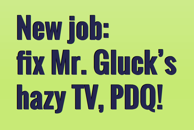 「新しい仕事：グルックさんのもやがかったテレビを修理、至急！」という意味で、英語アルファベット26字と英語でよく使う記号5種類をすべて含む文。